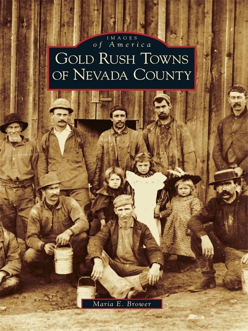 Title details for Gold Rush Towns of Nevada County by Maria E. Brower - Available